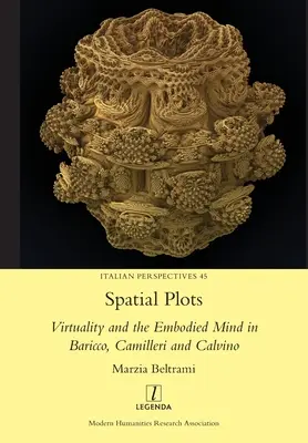 Parcelas espaciales: Virtualidad y mente incorporada en Baricco, Camilleri y Calvino - Spatial Plots: Virtuality and the Embodied Mind in Baricco, Camilleri and Calvino