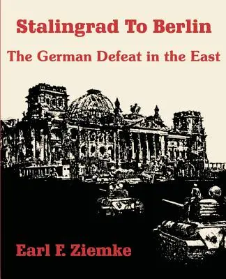 De Stalingrado a Berlín: La derrota alemana en el Este - Stalingrad to Berlin: The German Defeat in the East