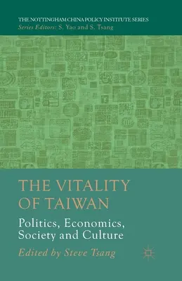 La vitalidad de Taiwán: Política, economía, sociedad y cultura - The Vitality of Taiwan: Politics, Economics, Society and Culture