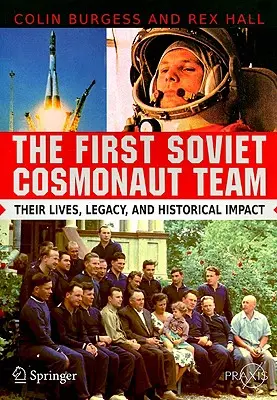 El primer equipo de cosmonautas soviéticos: Su vida, su legado y su impacto histórico - The First Soviet Cosmonaut Team: Their Lives, Legacy, and Historical Impact