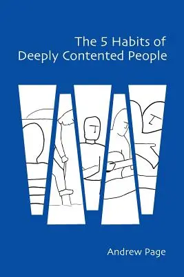 Los 5 hábitos de las personas profundamente satisfechas - The 5 Habits of Deeply Contented People