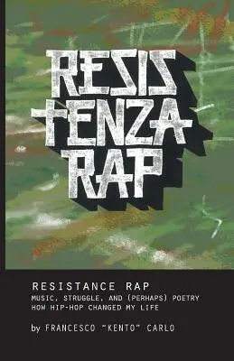 Resistenza Rap: Música, lucha y (tal vez) poesía / Cómo el hip-hop cambió mi vida - Resistenza Rap: Music, struggle, and (perhaps) poetry / How hip-hop changed my life