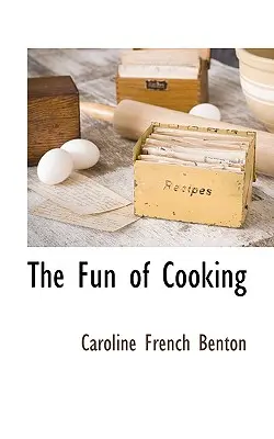 La diversión de cocinar - The Fun of Cooking