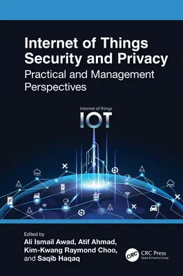 Seguridad y Privacidad del Internet de las Cosas: Perspectivas prácticas y de gestión - Internet of Things Security and Privacy: Practical and Management Perspectives