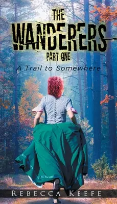 Los vagabundos: Primera parte: Un camino a alguna parte - The Wanderers: Part 1: A Trail to Somewhere