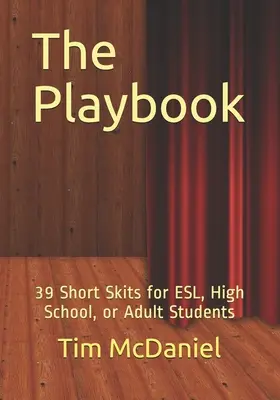 El libro de jugadas: 39 sketches cortos para estudiantes de ESL, secundaria o adultos - The Playbook: 39 Short Skits for ESL, High School, or Adult Students