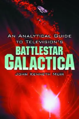 Guía analítica de la serie de televisión Battlestar Galactica - An Analytical Guide to Television's Battlestar Galactica