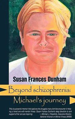 Más allá de la esquizofrenia: El viaje de Michael - Beyond Schizophrenia: Michael's Journey