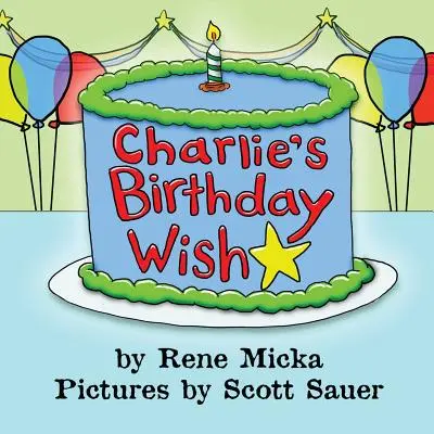 El deseo de cumpleaños de Charlie - Charlie's Birthday Wish