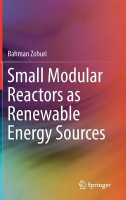 Pequeños reactores modulares como fuentes de energía renovable - Small Modular Reactors as Renewable Energy Sources