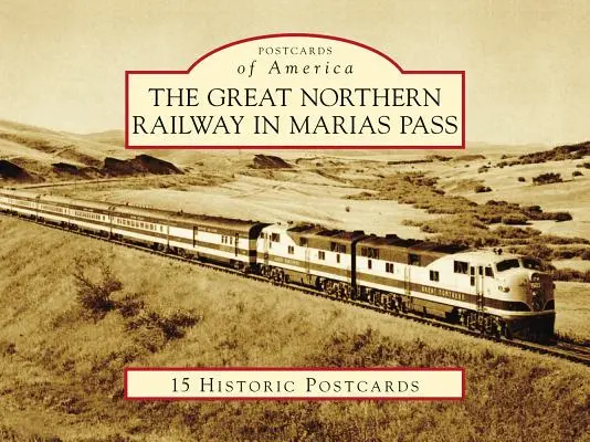 El ferrocarril Great Northern en Marias Pass - The Great Northern Railway in Marias Pass