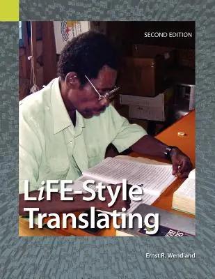 Traducir con estilo: Cuaderno de trabajo para traductores de la Biblia, segunda edición - Life-Style Translating: A Workbook for Bible Translator's, Second Edition