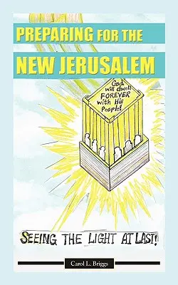 Preparándose para la Nueva Jerusalén: Ver por fin la luz - Preparing for the New Jerusalem: Seeing the Light at Last