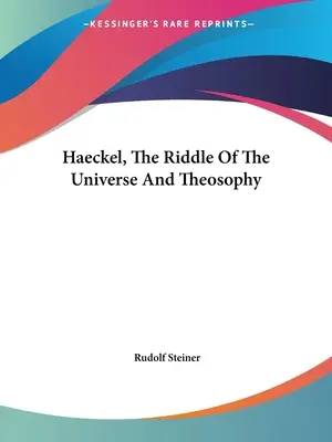 Haeckel, el enigma del universo y la teosofía - Haeckel, The Riddle Of The Universe And Theosophy