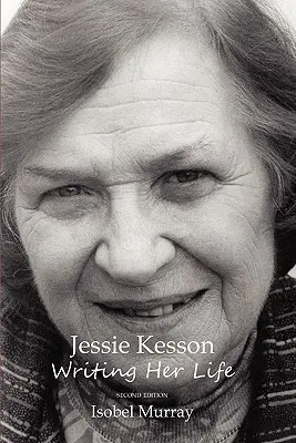 Jessie Kesson: escribiendo su vida - Jessie Kesson: Writing Her Life