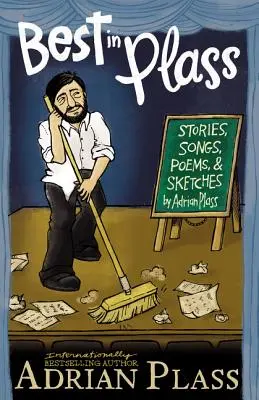 Lo mejor de Plass: Cuentos, Canciones, Poemas y Bocetos - Best in Plass: Stories, Songs, Poems, and Sketches