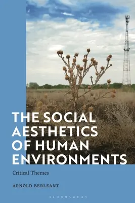 La estética social de los entornos humanos: Temas críticos - The Social Aesthetics of Human Environments: Critical Themes