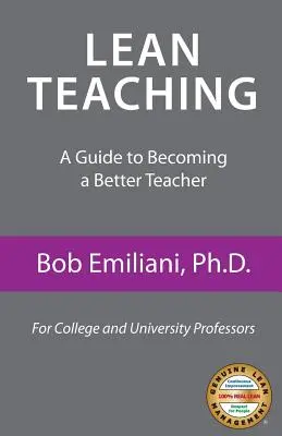 Lean Teaching: Guía para ser mejor profesor - Lean Teaching: A Guide to Becoming a Better Teacher