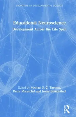 Neurociencia educativa: El desarrollo a lo largo de la vida - Educational Neuroscience: Development Across the Life Span