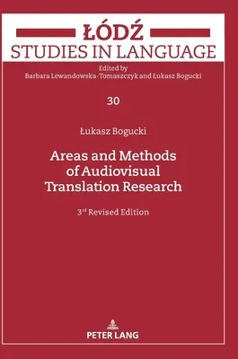 Áreas y métodos de investigación en traducción audiovisual: Tercera edición revisada - Areas and Methods of Audiovisual Translation Research: Third Revised Edition