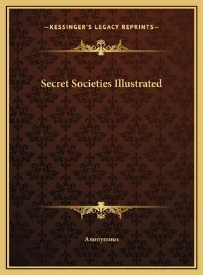 Las Sociedades Secretas Ilustradas - Secret Societies Illustrated