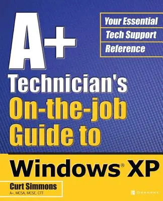 Guía práctica del técnico A+ para Windows XP - A+ Technician's On-The-Job Guide to Windows XP