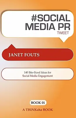 # Social Media PR Tweet Book01: 140 Bite-Sized Ideas for Social Media Engagement (en inglés) - # Social Media PR Tweet Book01: 140 Bite-Sized Ideas for Social Media Engagement