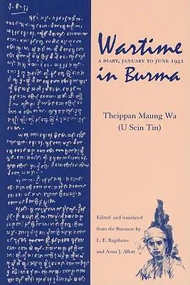 Tiempos de guerra en Birmania: Diario de enero a junio de 1942 - Wartime in Burma: A Diary, January to June 1942
