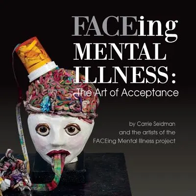 Afrontar la enfermedad mental: El arte de la aceptación - FACEing Mental Illness: The Art of Acceptance