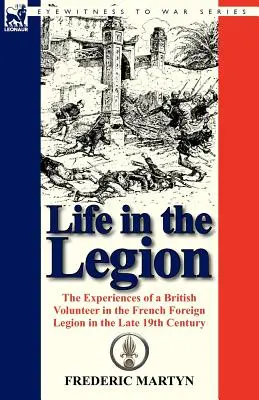 La vida en la Legión: Las experiencias de un voluntario británico en la Legión Extranjera Francesa a finales del siglo XIX - Life in the Legion: The Experiences of a British Volunteer in the French Foreign Legion in the Late 19th Century