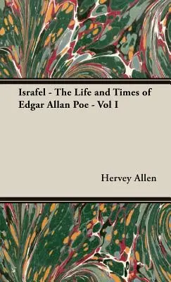 Israfel - Vida y época de Edgar Allan Poe - Tomo I - Israfel - The Life and Times of Edgar Allan Poe - Vol I