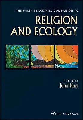 The Wiley Blackwell Companion to Religion and Ecology (El compañero de Wiley Blackwell sobre religión y ecología) - The Wiley Blackwell Companion to Religion and Ecology