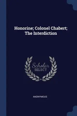 Honorine; Coronel Chabert; La interdicción - Honorine; Colonel Chabert; The Interdiction