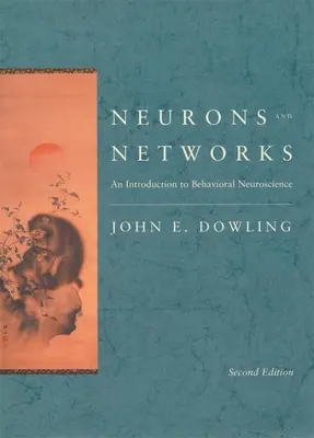 Neuronas y redes: Introducción a la neurociencia del comportamiento, segunda edición - Neurons and Networks: An Introduction to Behavioral Neuroscience, Second Edition
