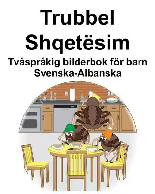 Sueco-albanés Trubbel/Shqetsim Libro ilustrado bilingüe para niños - Svenska-Albanska Trubbel/Shqetsim Tvsprkig bilderbok fr barn