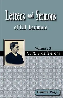 Cartas y sermones de T.B. Larimore Vol. 3 - Letters and Sermons of T.B. Larimore Vol. 3