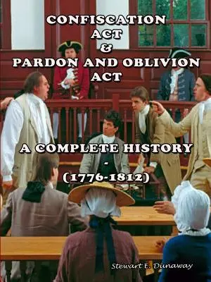 Ley de Confiscación y Ley de Perdón y Olvido de Carolina del Norte (1776-1812) - Confiscation Act and Pardon and Oblivion Act of North Carolina (1776-1812)