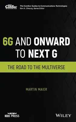 6g y hacia la próxima G: El camino hacia el Multiverso - 6g and Onward to Next G: The Road to the Multiverse