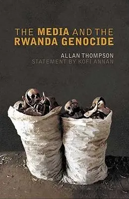 Los medios de comunicación y el genocidio de Ruanda - The Media And The Rwanda Genocide