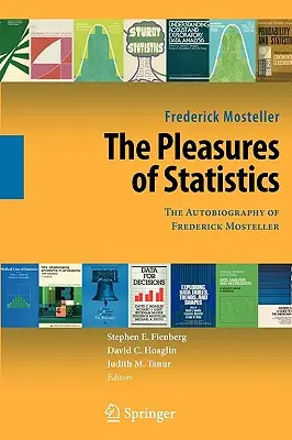 Los placeres de la estadística: La autobiografía de Frederick Mosteller - The Pleasures of Statistics: The Autobiography of Frederick Mosteller