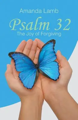 Salmo 32: La alegría de perdonar - Psalm 32: The Joy of Forgiving