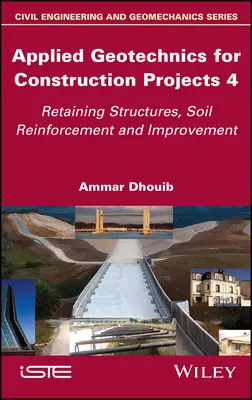 Geotecnia aplicada a proyectos de construcción, volumen 4: Estructuras de contención, refuerzo y mejora del suelo - Applied Geotechnics for Construction Projects, Volume 4: Retaining Structures, Soil Reinforcement and Improvement
