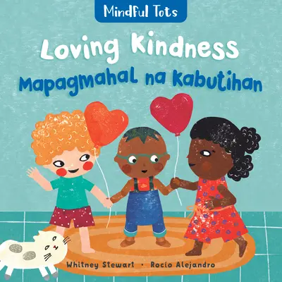 Mindful Tots: Loving Kindness (bilingüe tagalo e inglés) - Mindful Tots: Loving Kindness (Bilingual Tagalog & English)