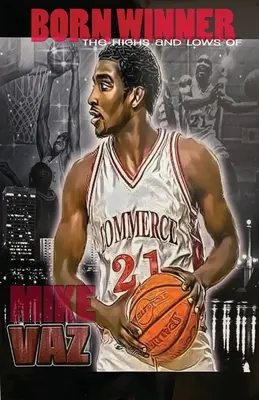 Ganador nato: Los altibajos de Mike Vaz - Born Winner: The Highs and Lows of Mike Vaz