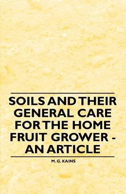 Los suelos y su cuidado general para el fruticultor doméstico - Un artículo - Soils and their General Care for the Home Fruit Grower - An Article