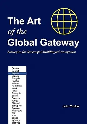 El arte del portal global: Estrategias para el éxito de la navegación multilingüe - The Art of the Global Gateway: Strategies for Successful Multilingual Navigation