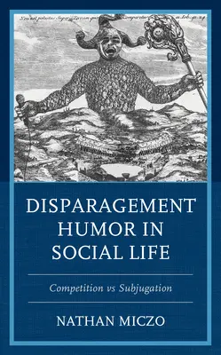 El humor despectivo en la vida social: Competencia vs. Subyugación - Disparagement Humor in Social Life: Competition vs. Subjugation