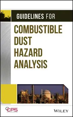 Directrices para el análisis de riesgos del polvo combustible - Guidelines for Combustible Dust Hazard Analysis