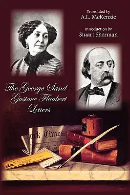 Las cartas de George Sand y Gustave Flaubert - The George Sand-Gustave Flaubert Letters