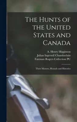 La caza en Estados Unidos y Canadá: Sus amos, sabuesos e historias - The Hunts of the United States and Canada: Their Masters, Hounds and Histories